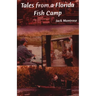 Tales from a Florida Fish Camp: And Other Tidbits of Swamp Rat Philosophy
