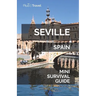 Seville Mini Survival Guide