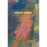 White Rebel: The Life and Times of Tt Lewis