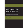 Inadvertent Escalation: The Anxieties of Autonomy in Enlightenment Philosophy and Romantic Literature