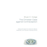 The Christian Case against Contraception