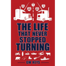 The Life That Never Stopped Turning