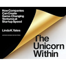 The Unicorn Within: How Companies Can Create Game-Changing Ventures at Startup Speed