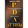 PDA Autism: How to Understand Pathological Demand Avoidance, Support your Child, and Manage Challenging Behaviors