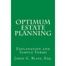 Optimum Estate Planning: Explanation and Sample Forms