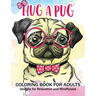 Hug a Pug coloring book for adults: Much loved dogs and puppies coloring book for grown ups