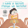 ¡I Have a Secret!/¡Tengo un Secreto!: Yunito's Adventures-Las Aventuras de Yunito