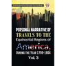 Personal Narrative of Travels to the Equinoctial Regions of America, During the Year 1799-1804 Vol. 3