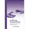 Policing Compassion: Begging, Law and Power in Public Spaces