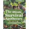 The Ultimate Survival Apothecary: Over 400 Natural Herbs and Recipes for Wellness and Self-Healing with a Step-by-Step Guide