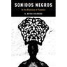 Sonidos Negros: On the Blackness of Flamenco