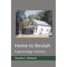 Home to Beulah: A genealogy mystery