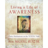 Living a Life of Awareness: Daily Meditations on the Toltec Path