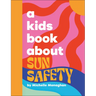 A Kids Book about Sun Safety