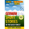 German Short Stories in the Black Forest: Master the A1 Vocabulary in Just 21 Days