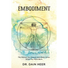 Embodiment: The Manual You Should Have Been Given When You Were Born