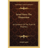 Israel Since The Dispersion: An Evidence Of The Truth Of Prophecy