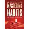 Mastering Habits: The Science of Change
