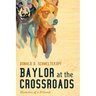 Baylor at the Crossroads: Memoirs of a Provost