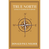 True North: Living and Leading On Purpose