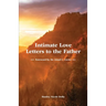 Intimate Love Letters to the Father