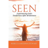 Seen: Experiencing God's Tenderness After Brokenness