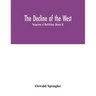 The decline of the West; Perspectives of World-History (Volume II)