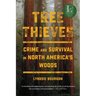 Tree Thieves: Crime and Survival in North America's Woods