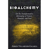 Bioalchemy: On the Transformative Belonging of Nature, Humans, and Soul