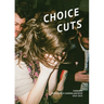 Choice Cuts: Disposable Camera Archive 2015-2023