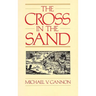 The Cross in the Sand: The Early Catholic Church in Florida, 1513-1870