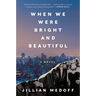 When We Were Bright and Beautiful