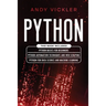 Python: This book includes: Python basics for Beginners + Python Automation Techniques And Web Scraping + Python For Data Science And Machine Learning