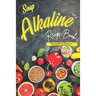 Soup Alkaline Recipe Book: Delicious Alkaline Recipes that Are Delicious & Nutritious