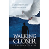 Walking Closer