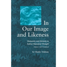 In Our Image Likeness 2 Vol Set: Humanity & Divinity Italian Humanist Tho