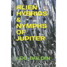 Alien Hybrids & Nymphs of Jupiter