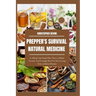 Prepper's Survival Natural Medicine: An Ultimate Guide Needed When There's no Medical Personnel, Acute Knowledge About First Aid, Life-saving Herbs, a