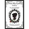 Into My Eyes Poetry
