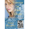 Forever in Her Heart: One Mother's Journey