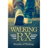 Walking RX: Benefits of Walking