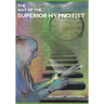 The Way Of The Superior Hypnotist