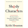 Shady Characters: The Secret Life of Punctuation, Symbols, and Other Typographical Marks