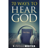 70 Ways To Hear God