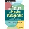 The Future of Pension Management: Integrating Design, Governance, and Investing