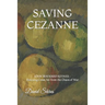 Saving Cezanne: JOHN MAYNARD KEYNES Rescuing Great Art from the Chaos of War