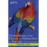 Illustrations of the Family of Psittacidae: or Parrots: the Greater Part of Them Species Hitherto Unfigured Containing Forty-Two Lithographic Plates,