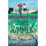 Three Summers: A Memoir of Sisterhood, Summer Crushes, and Growing Up on the Eve of War