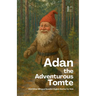 Adan the Adventurous Tomte And Other Bilingual Swedish-English Stories for Kids