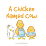 A Chicken Named Cow